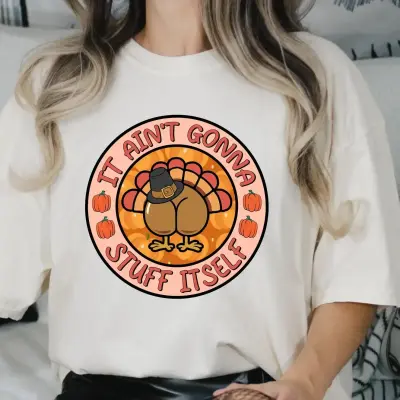 Stuff Turkey Thanksgiving Adult Shirt, Thankful Mother Grandmother Women Shirts,Baby,Toddler,Youth Funny Turkey Shirt.