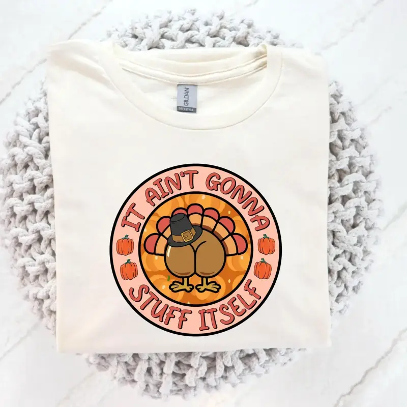 Stuff Turkey Thanksgiving Adult Shirt, Thankful Mother Grandmother Women Shirts,Baby,Toddler,Youth Funny Turkey Shirt.